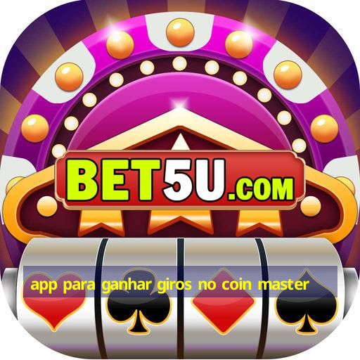 app para ganhar giros no coin master